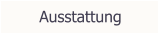 Ausstattung
