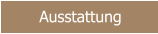 Ausstattung